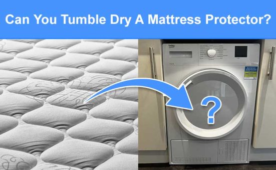 Can You Tumble Dry A Mattress Protector? (is it safe or will it damage it)