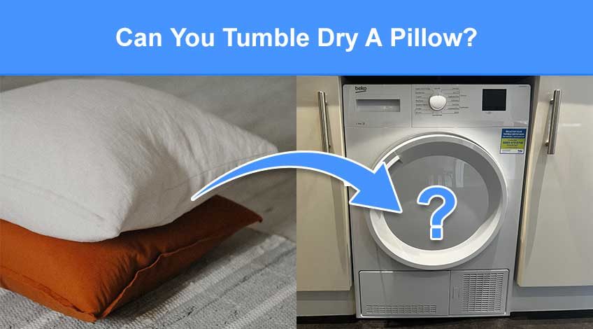 Can You Tumble Dry A Pillow (is it safe or will it damage it)