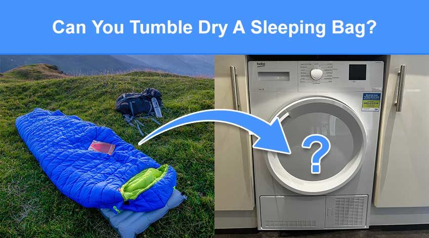 Can You Tumble Dry A Sleeping Bag (check this first)