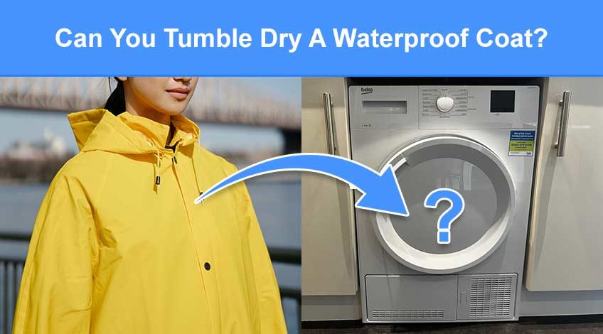 Can You Tumble Dry A Waterproof Coat? (is it safe or will it damage it)