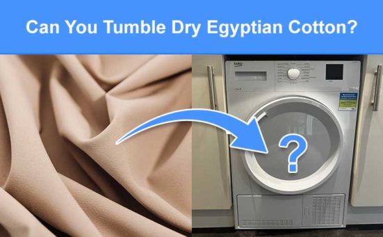 Can You Tumble Dry Egyptian Cotton? (does it shrink or is it safe)
