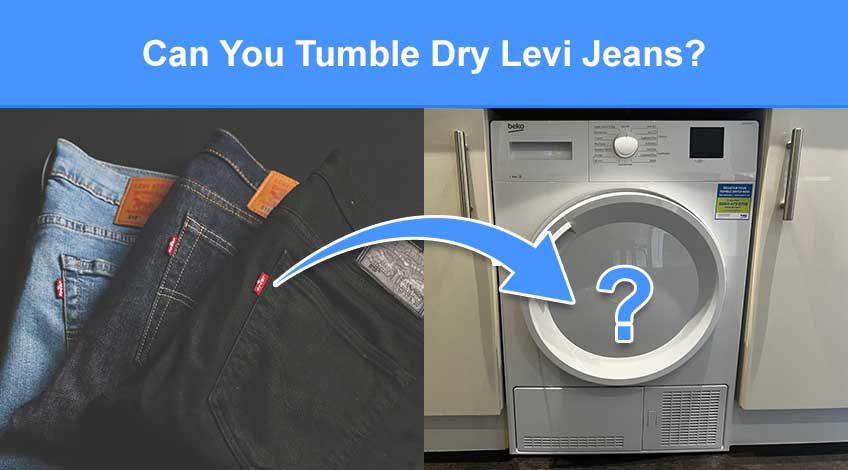 Can You Tumble Dry Levi Jeans? (does it shrink them or is it safe)