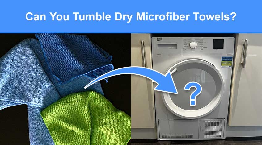 Can You Tumble Dry Microfiber Towels (read this first)