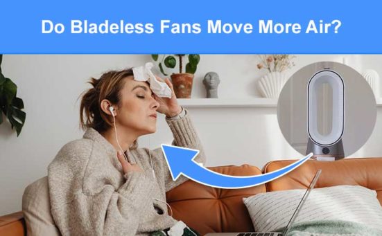 Do Bladeless Fans Move More Air? (are they good for air circulation)