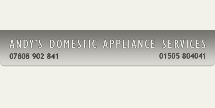 Andy’s Domestic Appliance Services - Appliance Repairs Company Based in Johnstone