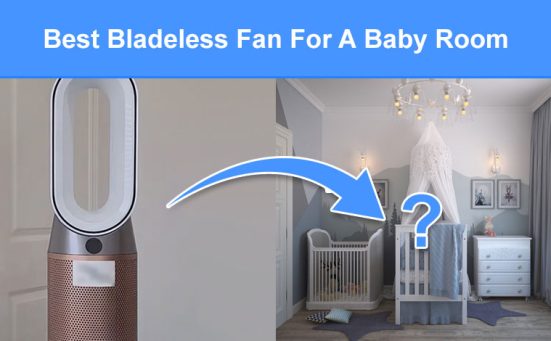 Best Bladeless Fan For A Baby Room