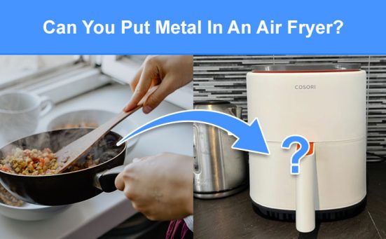 Can You Put Metal In An Air Fryer? (metal pans, cake tins etc.)
