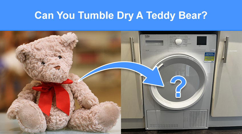 Can You Tumble Dry A Teddy Bear (is it safe or will it damage it)
