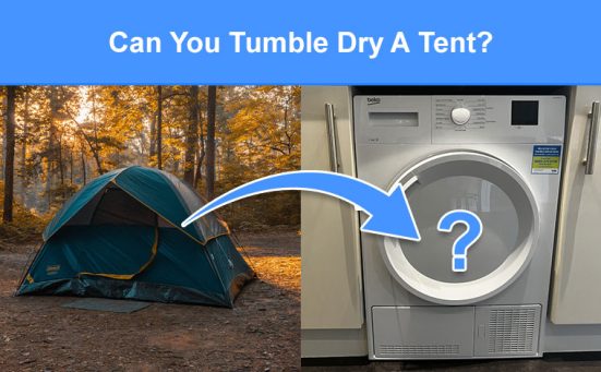 Can You Tumble Dry A Tent? (expert advice)