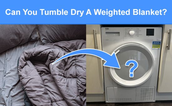 Can You Tumble Dry A Weighted Blanket? (will it damage it or is it safe)