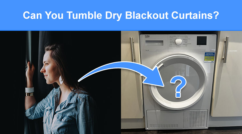 Can You Tumble Dry Blackout Curtains (is it safe or will it damage them)