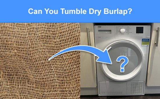 Can You Tumble Dry Burlap? (this is what it’ll do to hessian)