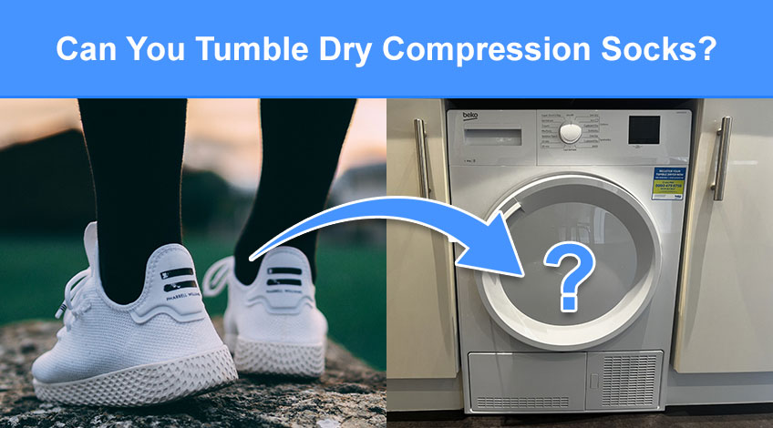 Can You Tumble Dry Compression Socks (will they shrink or is it ok)