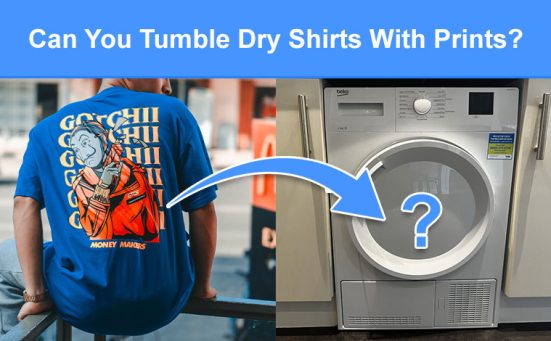 Can You Tumble Dry Shirts With Prints? (is it safe or will it damage it)