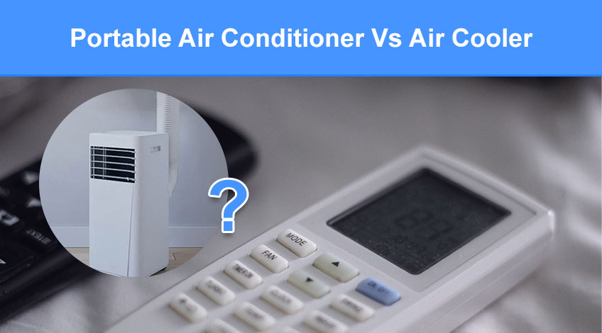 Portable Air Conditioner Vs Air Cooler (differences compared)