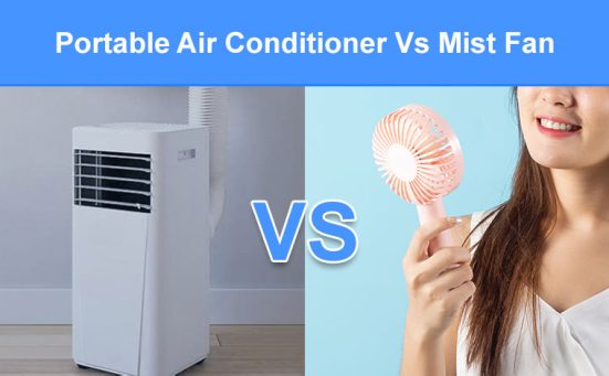 Portable Air Conditioner Vs Mist Fan (what’s better?)