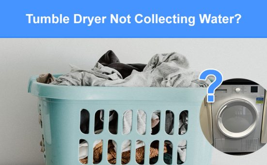 Tumble Dryer Not Collecting Water? (here’s why & how to fix)
