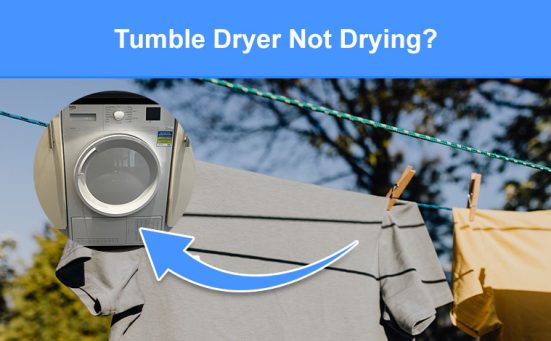 Tumble Dryer Not Drying (why clothes are still damp & how to fix)