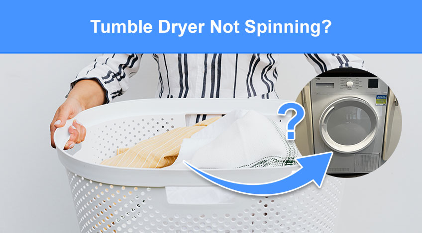 Tumble Dryer Not Spinning (why it stopped turning & how to fix)