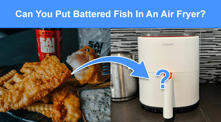 Can You Put Battered Fish In An Air Fryer (read this first)