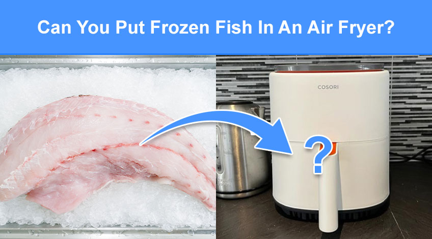 Can You Put Frozen Fish In An Air Fryer (read this first)