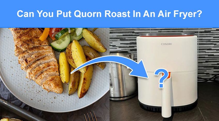 Can You Put Quorn Roast In An Air Fryer (read this first)