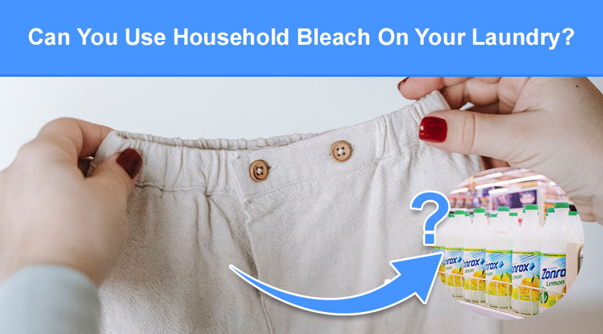 Can You Use Household Bleach On Your Laundry