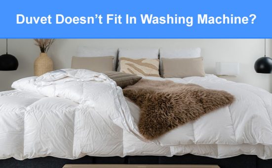 Do This If Your Duvet Doesn’t Fit In Your Washing Machine