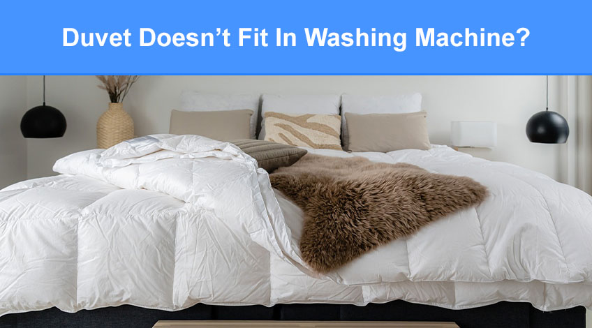 Do This If Your Duvet Doesn't Fit In Your Washing Machine