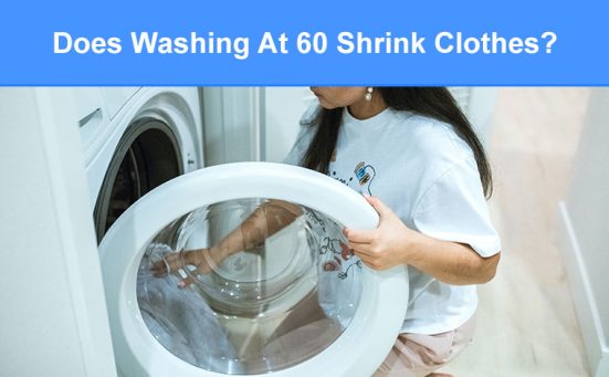 Does Washing At 60 Shrink Clothes?