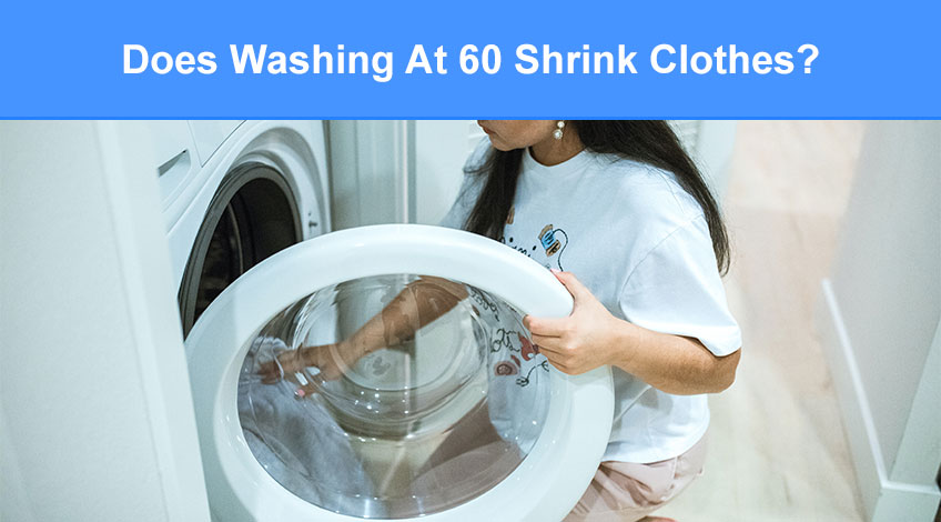 Does Washing At 60 Shrink Clothes