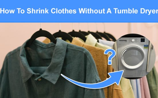 How To Shrink Clothes Without A Tumble Dryer (easy alternative ways)