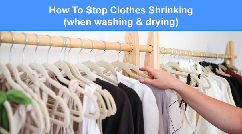 How To Stop Clothes Shrinking (when washing & drying)