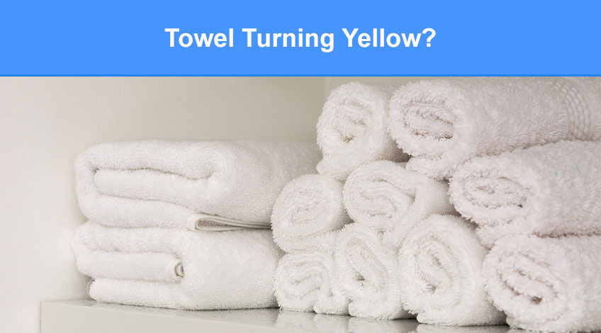Towel Turning Yellow Here's why