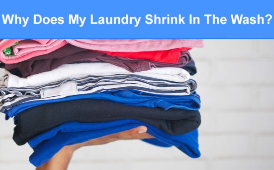 Why Does My Laundry Shrink In The Wash?