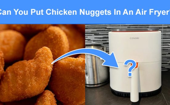 Can You Put Chicken Nuggets In An Air Fryer? (read this first)