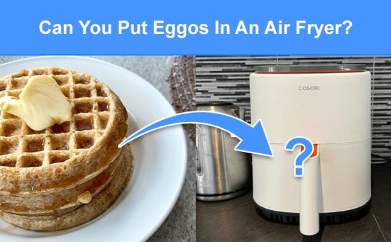 Can You Put Eggos (Frozen Waffles) In An Air Fryer? (read this first)