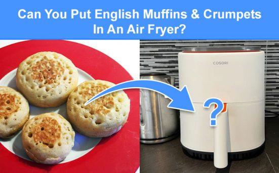 Can You Put English Muffins & Crumpets In An Air Fryer? (read this first)