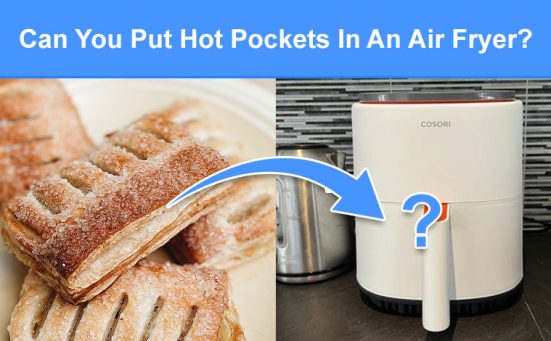 Can You Put Hot Pockets In An Air Fryer? (read this first)