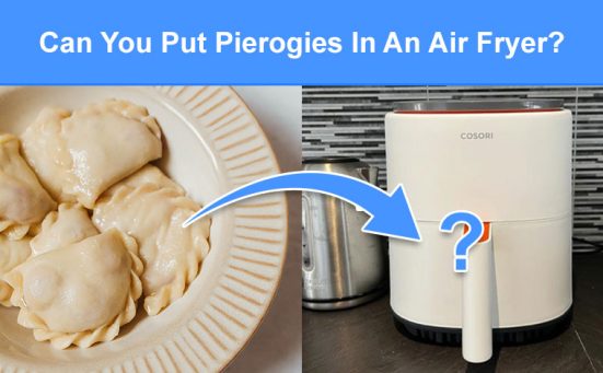 Can You Put Pierogies In An Air Fryer? (read this first)
