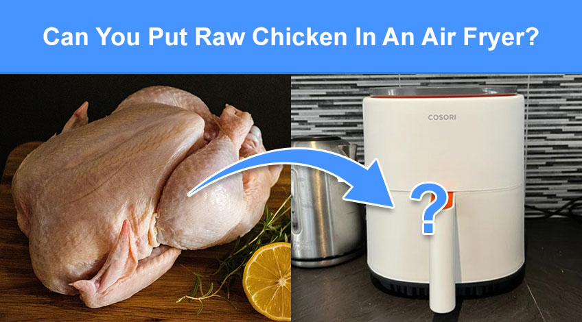 Can You Put Raw Chicken In An Air Fryer (read this first)