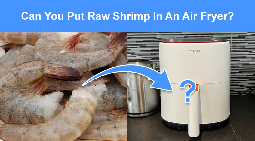 Can You Put Raw Shrimp In An Air Fryer (read this first)