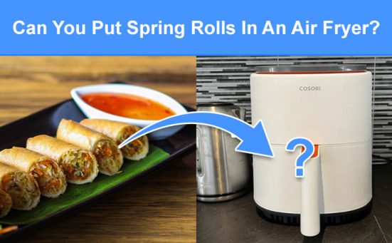 Can You Put Spring Rolls In An Air Fryer? (read this first)
