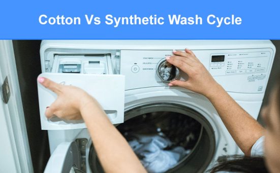 Cotton Vs Synthetic Wash Cycle – What’s The Difference?