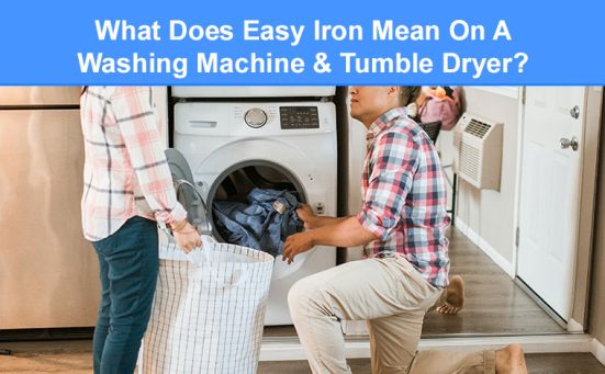 What Does Easy Iron Mean On A Washing Machine & Tumble Dryer?