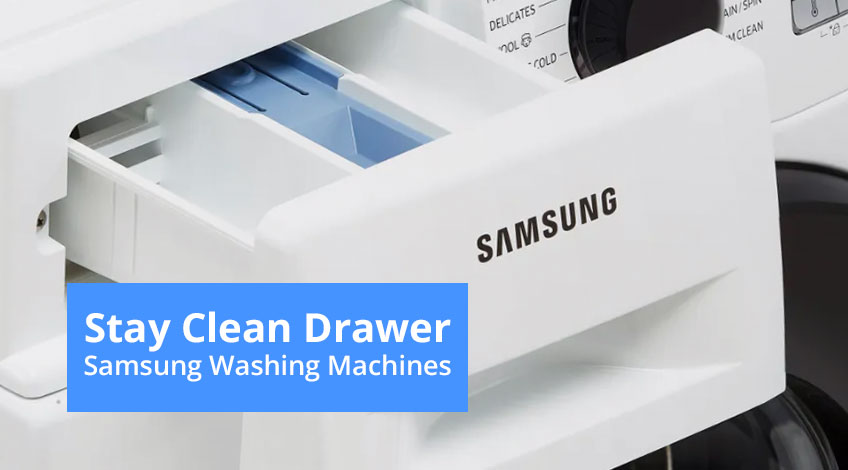 What Is A Stay Clean Drawer On Samsung Washing Machines