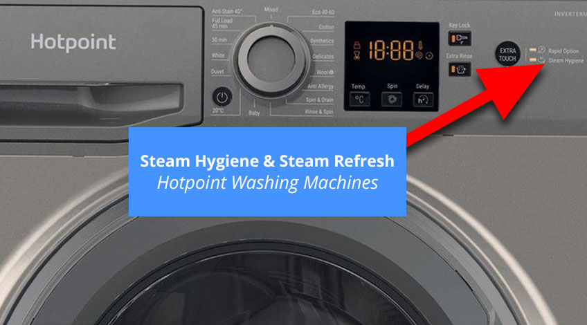 What Is Steam Hygiene and Steam Refresh On Hotpoint Washing Machines