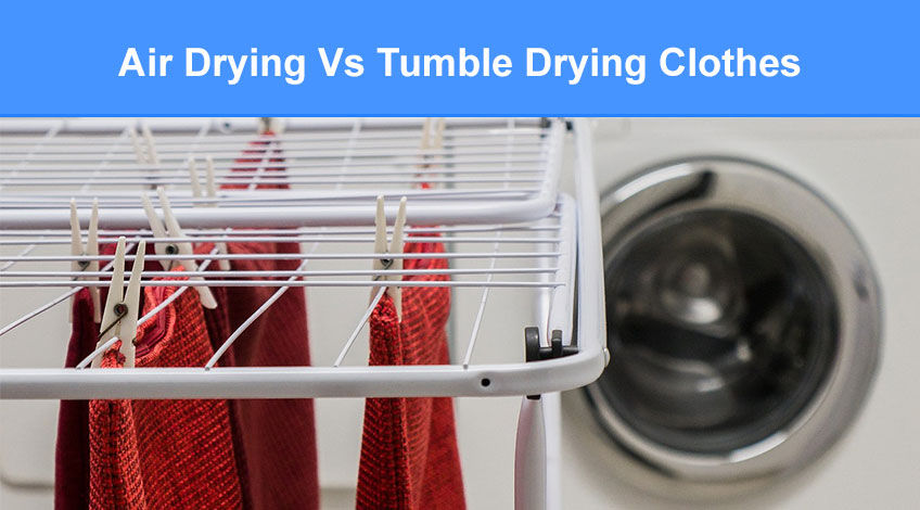 Air Drying Vs Tumble Drying Clothes which is better