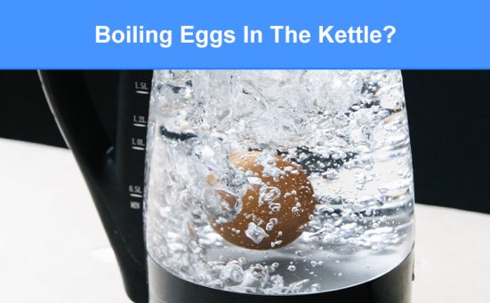 Boiling Eggs In The Kettle (read this first)
