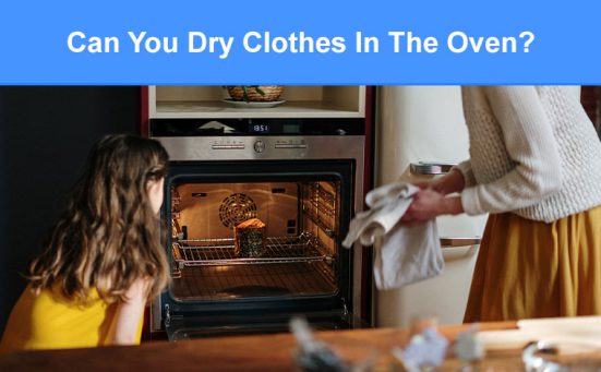 Can You Dry Clothes In The Oven (read this first)